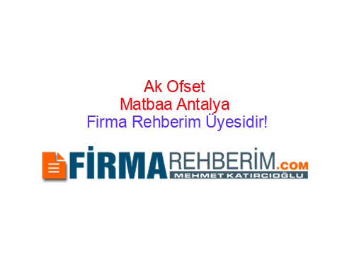 AK OFSET MATBAA MURATPAŞA | Antalya Firma Rehberi