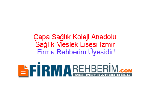 ÇAPA SAĞLIK KOLEJİ ANADOLU SAĞLIK MESLEK LİSESİ MENEMEN | İzmir Firma  Rehberi