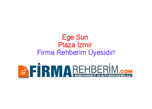EGE SUN PLAZA BAYRAKLI | İzmir Firma Rehberi