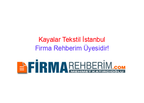 KAYALAR TEKSTİL ÜSKÜDAR | İstanbul Firma Rehberi