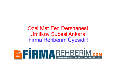 ÖZEL MAT-FEN DERSHANESİ ÜMİTKÖY ŞUBESİ YENİMAHALLE | Ankara Firma Rehberi