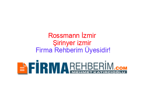 ROSSMANN İZMİR ŞİRİNYER BUCA | İzmir Firma Rehberi